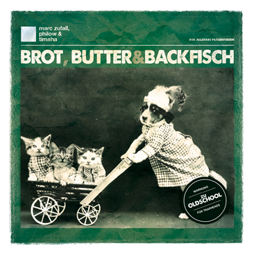 Marc Zufall, Philow & Timaha - BROT, BUTTER & BACKFISCH